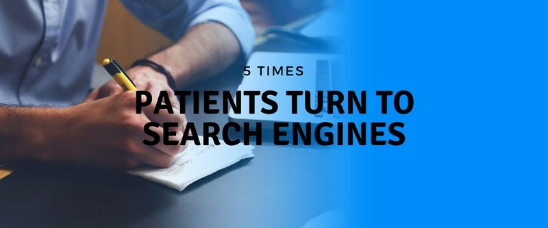 5 Times Patients Turn To Search Engines