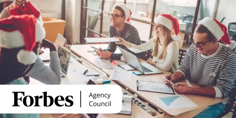 Forbes Agency Council Article: 14 Leaders Share Their Agencies’ Internal Plans For The Holiday Season